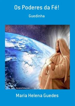 Os Poderes Da Fé! (eBook, PDF) - Guedes, Maria Helena