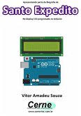Apresentando Parte Da Biografia De Santo Expedito No Display Lcd Programado No Arduino (eBook, PDF)