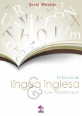 O Ensino De Língua Inglesa E Suas Metodologias (eBook, PDF) O Ensino De Língua Inglesa E Suas Metodologias (eBook, PDF)