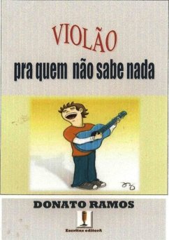 Violão Pra Quem Não Sabe Nada (eBook, PDF) - Ramos, Donato