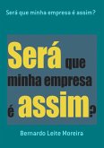 Será Que Minha Empresa É Assim? (eBook, PDF)