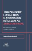 Judicialização da Saúde e a Atuação Judicial na Implementação das Políticas Sociais pela Jurisdição Constitucional (eBook, ePUB)