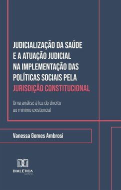 Cover Judicialização da Saúde e a Atuação Judicial na Implementação das Políticas Sociais pela Jurisdição Constitucional (eBook, ePUB)