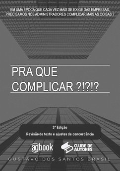 Pra Que Complicar ?!?!? (eBook, PDF) - Dos Brasil, Gustavo Santos