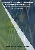 Liberdade De Expressão E Tecnologias De Informação E Comunicação: Limitações Ao Controle Judicial Em Período Eleitoral No Brasil (eBook, PDF)