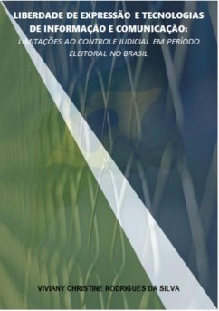 Cover Liberdade De Expressão E Tecnologias De Informação E Comunicação: Limitações Ao Controle Judicial Em Período Eleitoral No Brasil (eBook, PDF)