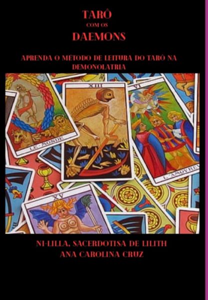 Tarô Com Os Daemons- Aprenda O Método De Leitura Do Tarô Na Demonolatria (eBook, PDF) Tarô Com Os Daemons- Aprenda O Método De Leitura Do Tarô Na Demonolatria (eBook, PDF)