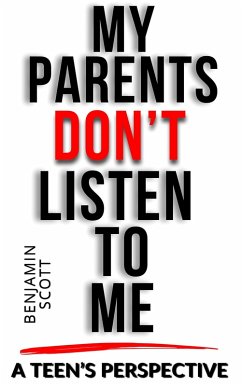Cover My Parents Don't Listen to Me: A Teen's Perspective (eBook, ePUB)