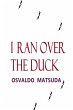I Ran Over The Duck (eBook, PDF) - Bild 1