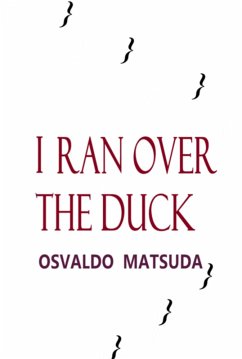 I Ran Over The Duck (eBook, PDF) - Matsuda, Osvaldo