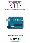 Obtendo À Hora Utc Através Do Ntp Com Base No Arduino E Shield Ethernet W5100 (eBook, PDF)