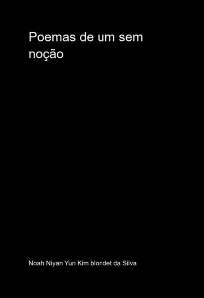 Poemas De Um Sem Noção (eBook, PDF) Poemas De Um Sem Noção (eBook, PDF)
