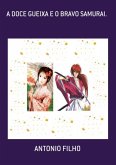 A Doce Gueixa E O Bravo Samurai. (eBook, PDF) A Doce Gueixa E O Bravo Samurai. (eBook, PDF)