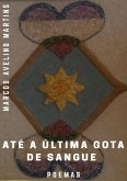 Até A Última Gota De Sangue (eBook, PDF)