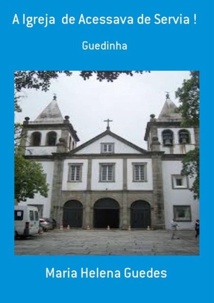 A Igreja De Acessava De Servia ! (eBook, PDF)