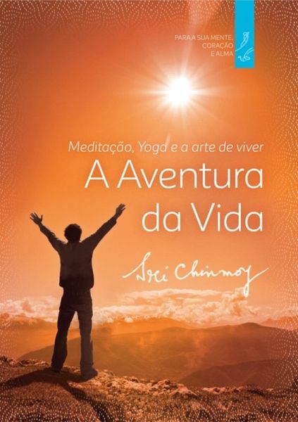 Meditação, Yoga E A Arte De Viver - A Aventura Da Vida (eBook, PDF) Meditação, Yoga E A Arte De Viver - A Aventura Da Vida (eBook, PDF)