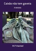 Caixão Não Tem Gaveta (eBook, PDF) Caixão Não Tem Gaveta (eBook, PDF)