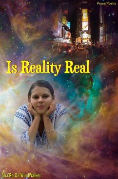 Is Reality Real (eBook, ePUB) - WindWalker, Sha'Ra On