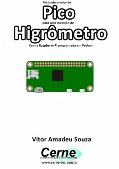 Medindo O Valor De Pico Para Uma Medição De Higrômetro Com A Raspberry Pi Programada Em Python (eBook, PDF) - Souza, Vitor Amadeu