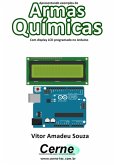 Apresentando Exemplos De Armas Químicas Com Display Lcd Programado No Arduino (eBook, PDF)