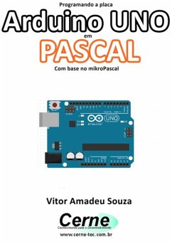 Cover Programando A Placa Arduino Uno Em Pascal Com Base No Mikropascal (eBook, PDF)
