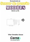 Desenvolvendo Um Sensor De Pressão Modbus Rs232 No Pic (eBook, PDF)