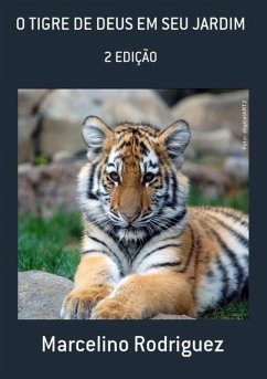 Cover O Tigre De Deus Em Seu Jardim (eBook, PDF)
