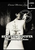 Sexo Com Lúcifer (eBook, PDF) Sexo Com Lúcifer (eBook, PDF)
