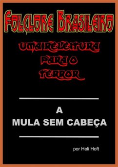 Folclore Brasileiro: Uma Releitura Para O Terror - Vol. 03 (eBook, PDF) - Hoft, Heli