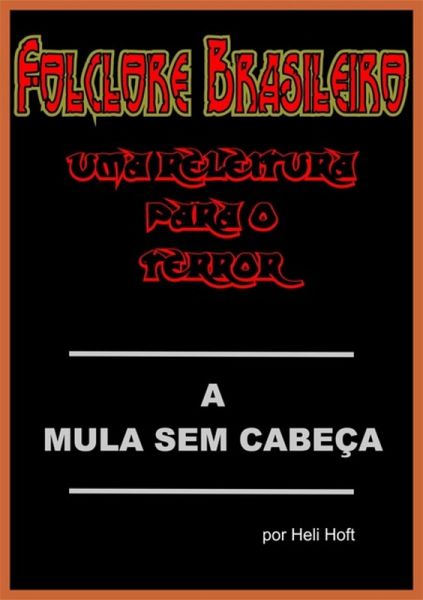 Folclore Brasileiro: Uma Releitura Para O Terror - Vol. 03 (eBook, PDF) Folclore Brasileiro: Uma Releitura Para O Terror - Vol. 03 (eBook, PDF)