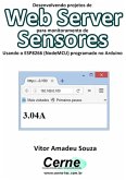 Desenvolvendo Projetos De Web Server Para Monitoramento De Sensores Usando O Esp8266 (nodemcu) Programado No Arduino (eBook, PDF)