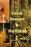 Entre Deuses E Homens (eBook, PDF)