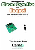Implementando Um Placar Esportivo Para Hoquei Com Base No Xc8 E Pic18f2520 (eBook, PDF)