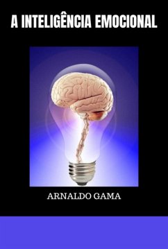 A Inteligência Emocional (eBook, PDF) - Gama, Arnaldo