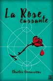La Rose cassante (eBook, ePUB) La Rose cassante (eBook, ePUB)