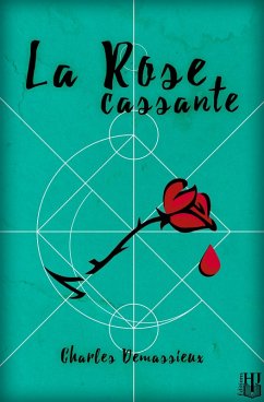 La Rose cassante (eBook, ePUB) - Demassieux, Charles