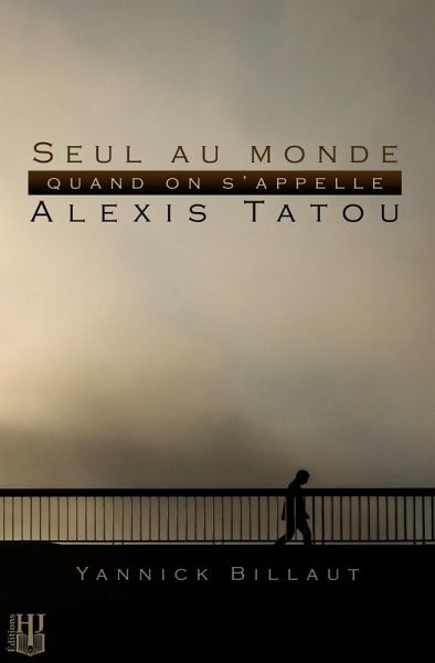 Seul au monde quand on s'appelle Alexis Tatou (eBook, ePUB) Seul au monde quand on s'appelle Alexis Tatou (eBook, ePUB)