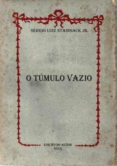 O Túmulo Vazio (eBook, PDF) - Jr., Sérgio Luiz Stainsack