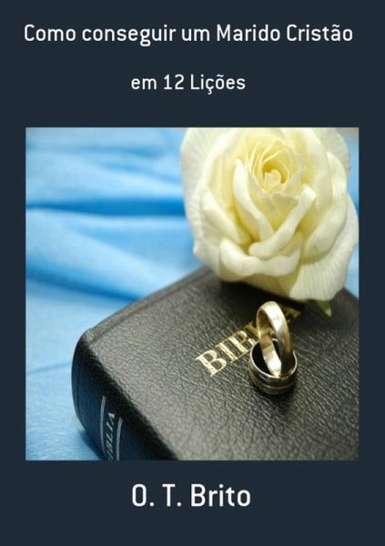 Como Conseguir Um Marido Cristão (eBook, PDF)