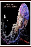Como É Fácil Ser Inteligente (eBook, PDF)