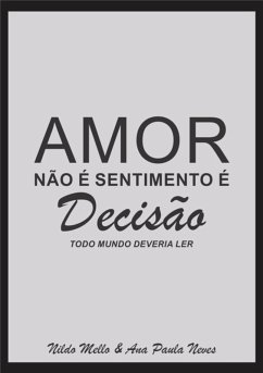 Cover Amor Não É Sentimento É Decisão (eBook, PDF)