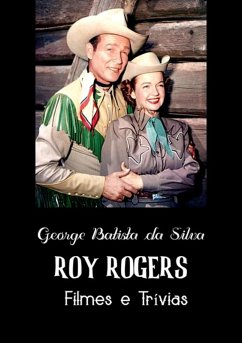 Roy Rogers (eBook, PDF) - Da Silva, George Batista