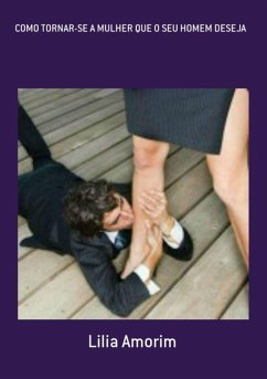 Cover Como Tornar-se A Mulher Que O Seu Homem Deseja (eBook, PDF)