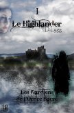 Les Gardiens de l'Ordre Sacré - Tome 1 : Le Highlander (eBook, ePUB) Les Gardiens de l'Ordre Sacré - Tome 1 : Le Highlander (eBook, ePUB)