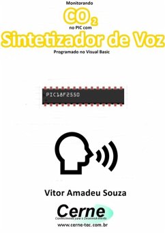 Monitorando Co2 No Pic Com Sintetizador De Voz Programado No Visual Basic (eBook, PDF) - Souza, Vitor Amadeu