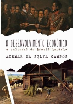 Cover O Desenvolvimento Econômico E Cultural Do Brasil Império (eBook, PDF)