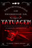 Desvendando Os Segredos Da Tatuagem (eBook, PDF)