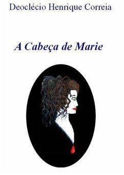 A Cabeça De Marie (eBook, PDF) - Correia, Deoclécio Henrique