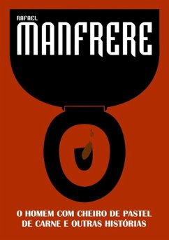 Cover O Homem Com Cheiro De Pastel De Carne E Outras Histórias (eBook, PDF)