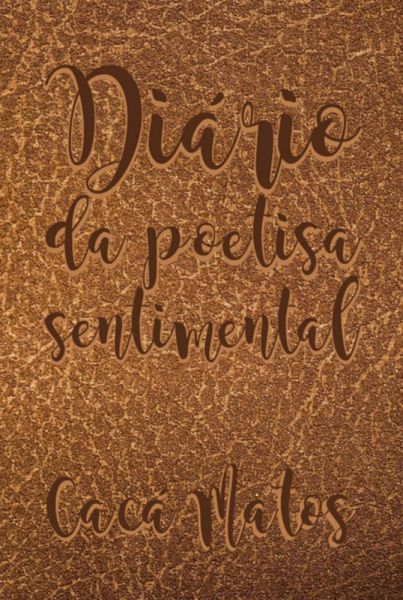 Diário Da Poetisa Sentimental (eBook, PDF) Diário Da Poetisa Sentimental (eBook, PDF)
